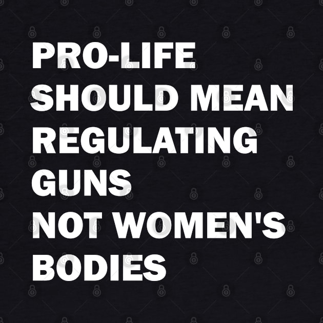 Pro-life should mean regulating guns, not women's bodies by valentinahramov